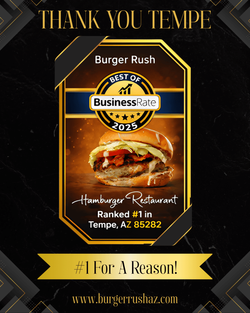 A digital certificate showcasing Burger Rush as the best hamburger restaurant in Tempe, AZ, ranked #1 by BusinessRate for 2025. It features an image of a juicy burger with toppings and a decorative golden and black design, along with the slogan '#1 For A Reason!'